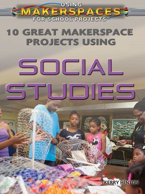 cover image of 10 Great Makerspace Projects Using Social Studies